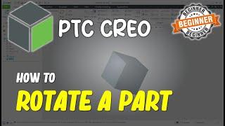 Creo How To Rotate A Part