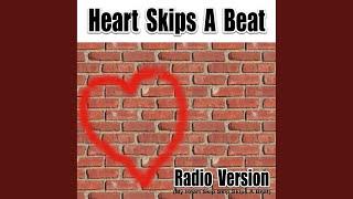 Heart Skips a Beat (My Heart Skip Skip Skips a Beat) (Radio Version)