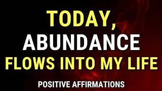  Positive Affirmations for Abundance and Wealth Today, I Attract Abundance #positiveaffirmations