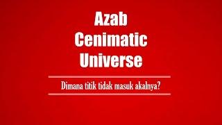 Sedikit info dari film Azab Cenimatic Universe ! - Dimana titik tidak masuk akalnya??