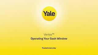 Yale Vertex, VS Hardware - Operating your sash window