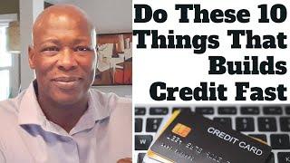 Do These 10 Things That Builds Credit Fast