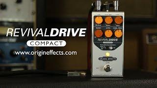 Origin Effects RevivalDRIVE Compact Overdrive Pedal || Official Product Video