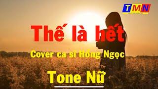 [KARAOKE] Thế là hết – Tone Nữ – #coverbytmn