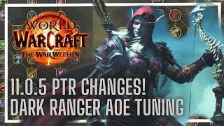 Dark Ranger AOE Tuning + Tier Set Update | 11.0.5 PTR