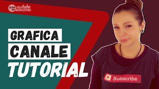 GRAFICA del canale YouTube [TUTORIAL PASSO PASSO]