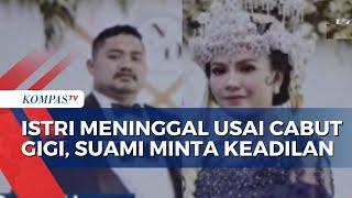 Viral di Medsos, Suami di Ngawi Minta Keadilan karena Istri Meninggal Usai Cabut Gigi