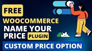 Free WooCommerce Name Your Price Plugin | Custom Price for WooCommerce