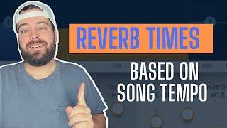 REVERB TIMES BASED ON SONG TEMPO