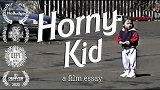 Horny Kid - A film essay