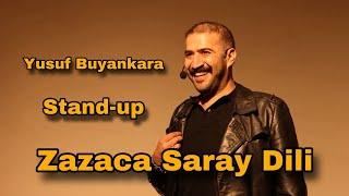 Yusuf BUYANKARA - Tek Başına Stand-up (ZAZACA SARAY DİLİ)