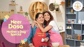 Neer Dosa| Mother's Day Special | Shilpa Shetty Kundra | Healthy Recipes | The Art Of Loving Food