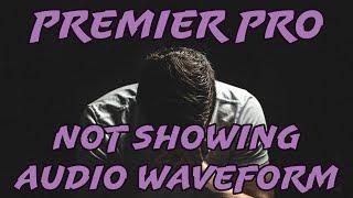 FIX Missing Audio WAVEFORM in Premier Pro