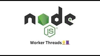 NodeJS  - Worker Threads | NodeJS Tutorial