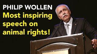 Philip Wollen - Most Inspiring Speech on Animal Rights!