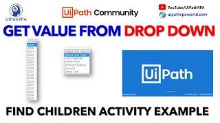 Get Value from Drop Down UiPath | Find Children Example | UiPath RPA