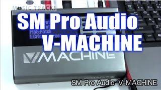 SM Pro Audio V-MACHINE Demo&Review
