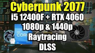 Cyberpunk 2077 - i5 12400F + RTX 4060