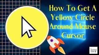 How To Get A Yellow Circle Around Your Mouse Cursor ? Tutorial || Windows 10/MacOS