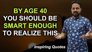 By Age 40 You Must Realize This | Inspiring Quotes | English with Bilal