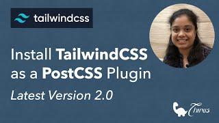 Install Tailwind CSS as a PostCSS Plugin (Version 2.0)