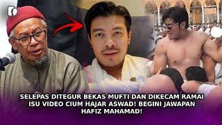 SELEPAS DITEGUR Bekas Mufti! Dikecam Ramai Isu Video Cium Hajar Aswad! Begini Jawapan Hafiz Mahamad!