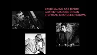 LAURENT MARODE DAVID SAUZAY STEPHANE CHANDELIER ORGAN TRIO