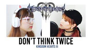Don't Think Twice (Kingdom Hearts 3) Cover by Lollia feat. @OR3Omusic