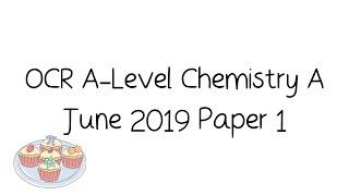 OCR A-Level Chemistry A June 2019 Paper 1 [Walkthrough and Tutorial]