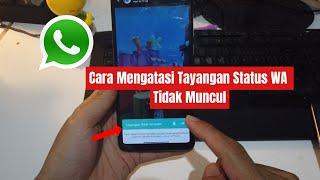 Cara Mengatasi Tayangan Status WA Tidak Muncul