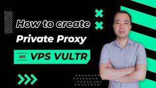 How to create private proxy on VPS Vultr