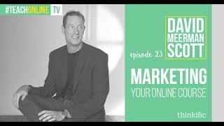 Tips for Marketing Your Online Course | Interview with David Meerman Scott