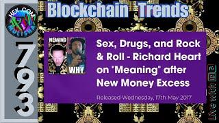 What I've leaned after 7 years of mentorship under Richard Heart / Blockchain Trends # 793