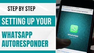 How To Set Up Your Whatsapp Autoresponder