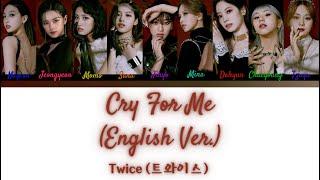 TWICE - (트와이스) - Cry For Me - (English Ver.) - (Lyrics) - (Color Coded Lyrics)