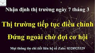 Chứng khoán hôm nay| Nhận định thị trường ngày 7 tháng 3| Chứng khoán| Thị trường chứng khoán