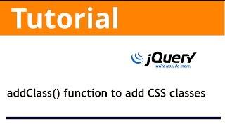 jQuery: How to use addClass function to add CSS classes