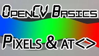 OpenCV Basics - 04 - Accessing Pixels using at Method