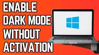 How to Enable Dark Mode Without Activating Windows (Windows 10 & Windows 11)