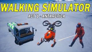 Walking Simulator - Ultimate Guide (Act 1 : Antarctica)