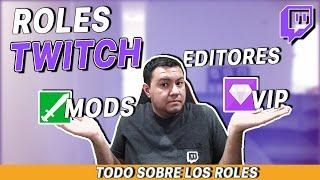 Todo sobre los Roles de TWITCH | Moderadores VIPS y EDITORES