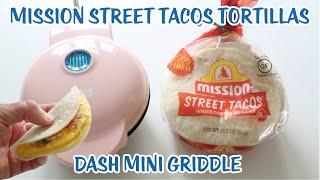 Mission Street Tacos   DASH MINI GRIDDLE  Easy Breakfast Tacos  Trader Joe's Mini Flour Tortillas