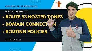 Session - 68 | Amazon Route 53 | Connect Domain To Website | Routing Policies | Nehra Classes