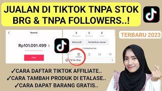 CARA JUALAN DI TIKTOK SHOP TANPA STOK BARANG DAN TANPA MINIMAL FOLLOWERS TERBARU 2023 | AFFILIATE..!