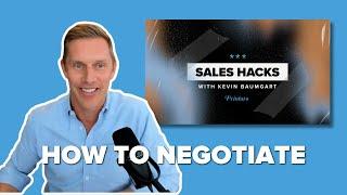 Sales Hacks with Kevin Baumgart: How to Negotiate