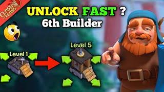 How to Unlock 6th Builder Fast in Clash of clans ...( COC )