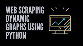 Web Scraping Dynamic Graphs to CSV Files using Python