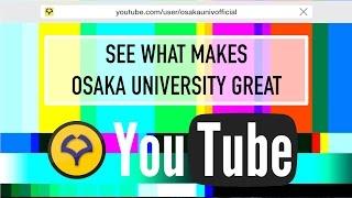 Official YouTube Channel of Osaka University