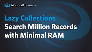 Lazy Collections: Search Million Records with Minimal RAM