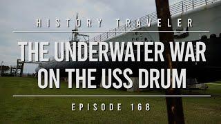 The Underwater War on the USS Drum | History Traveler Episode 168